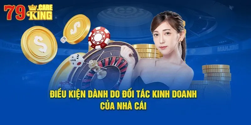 Bí Quyết Làm Giàu Đại Lý 79KING: Đầu Tư Ít, Lợi Nhuận Khủng 2 Điều kiện đăng ký đại lý 79KING thành công