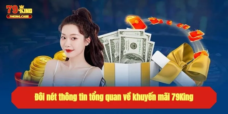 Đôi nét thông tin tổng quan về khuyến mãi 79KING