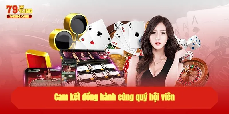 Giới Thiệu 79KING - Nền Tảng Giải Trí An Toàn, Minh Bạch 3 79KING cam kết đồng hành cùng quý hội viên