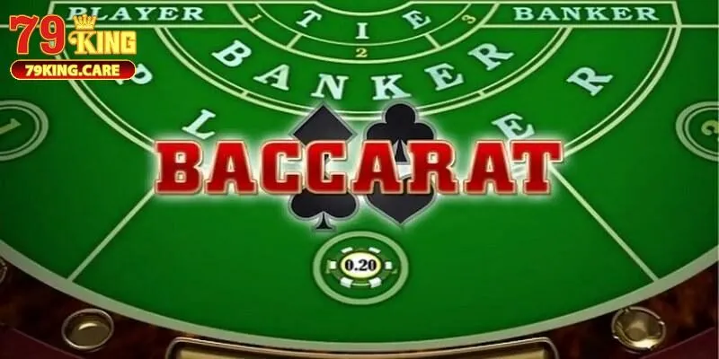 Baccarat 79KING - Trò Chơi Bài Đổi Thưởng Siêu Hot Hè 2025 2 Luật chơi Baccarat 79KING cơ bản năm 2025
