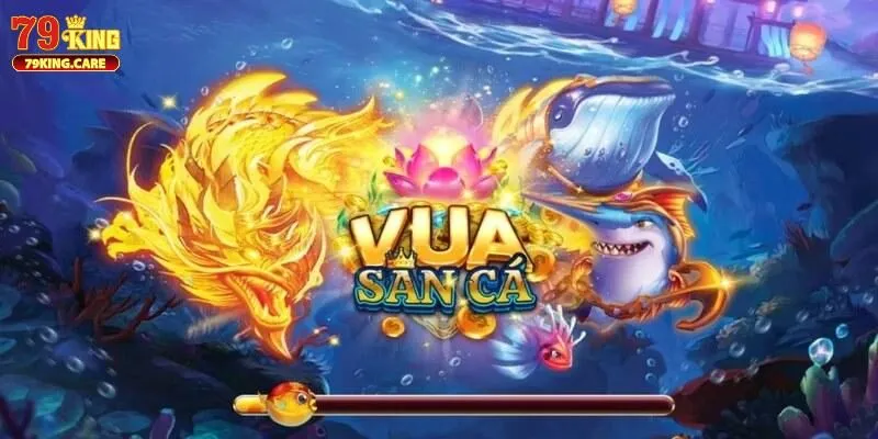 Vua Săn Cá 79KING - Trải Nghiệm Giải Trí Bất Tận Nhất 2025 1 Giới thiệu Vua Săn Cá 79KING
